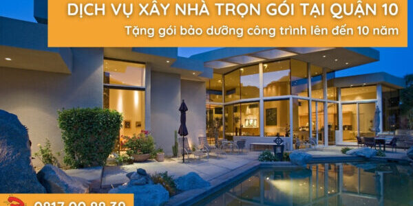 dich-vu-xay-nha-tron-goi-quan-10