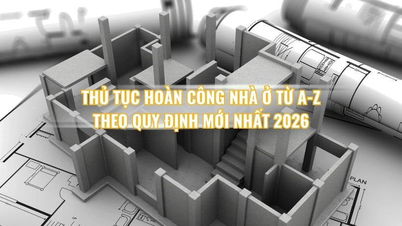 thu-tuc-hoan-cong-nha-o-theo-quy-dinh