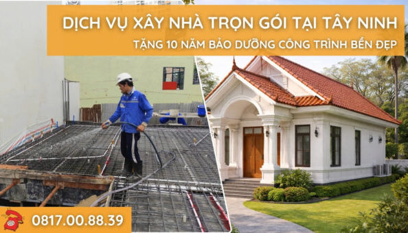 dich-vu-xay-nha-tron-goi-tai-tay-ninh