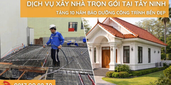 dich-vu-xay-nha-tron-goi-tai-tay-ninh