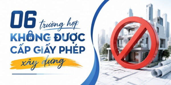 cac-truong-hop-khong-duoc-cap-giay-phep-xay-dung