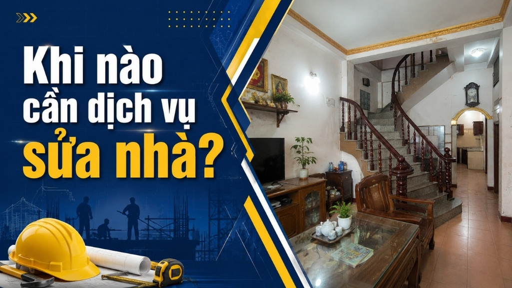 khi-nao-can-dich-vu-sua-nha