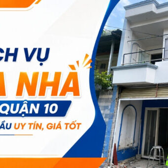 dich-vu-sua-nha-tai-quan-10-theo-yeu-cau-uy-tin-gia-tot