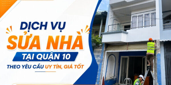 dich-vu-sua-nha-tai-quan-10-theo-yeu-cau-uy-tin-gia-tot