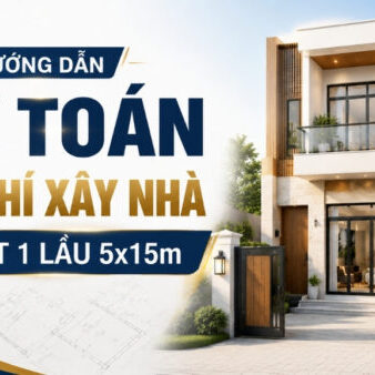 huong-dan-du-toan-chi-phi-xay-nha-1-tret-1-lau-5×15