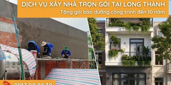 dich-vu-xay-nha-tron-goi-tai-long-thanhdich-vu-xay-nha-tron-goi-tai-long-thanh