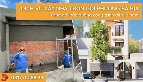 dich-vu-xay-nha-tron-goi-phuong-ba-ria